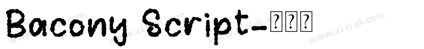 Bacony Script字体转换 Bacony Script字体转换